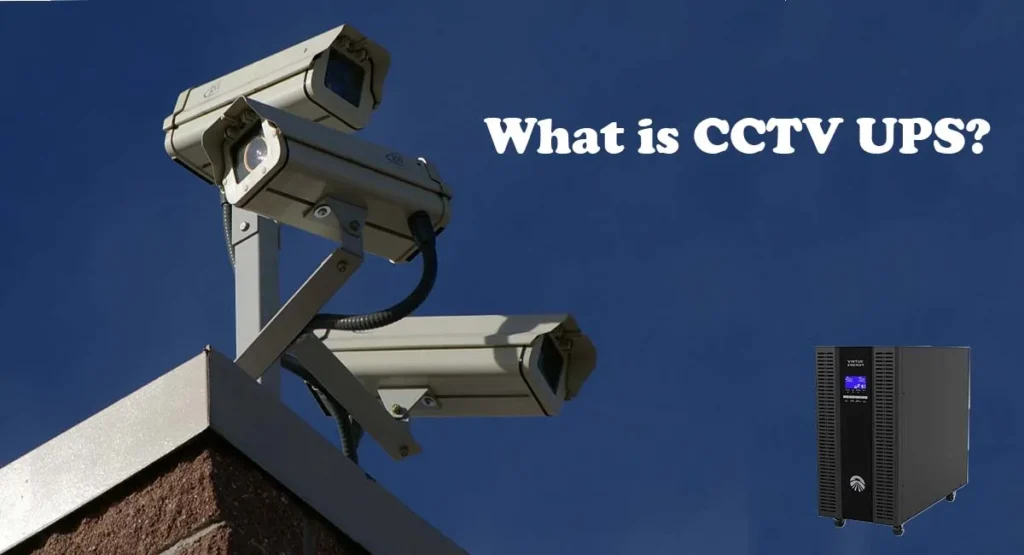 What is CCTV UPS