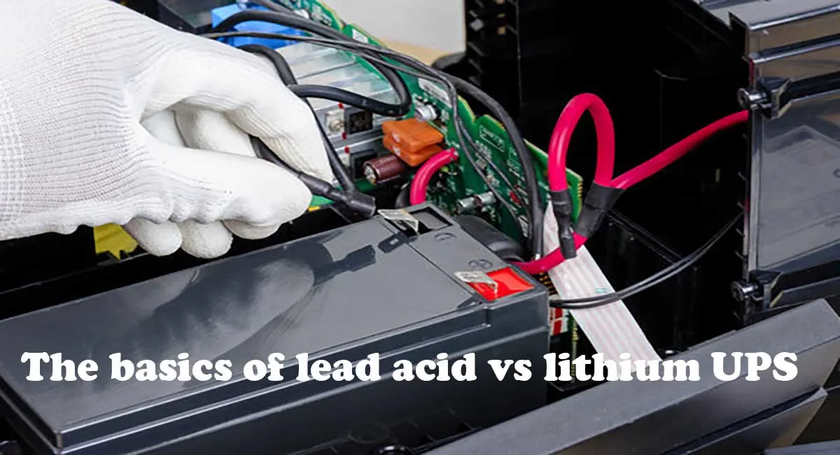 The basics of lead acid vs lithium UPS