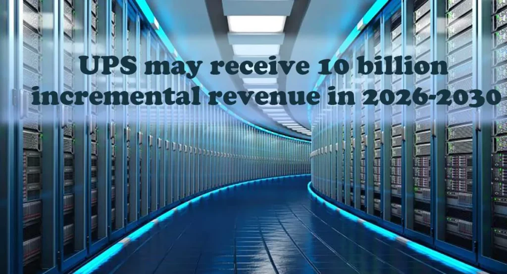 2026-2030 UPS development trends may receive 10 billion incremental revenue