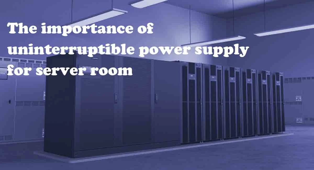 The importance of uninterruptible power supply for server room