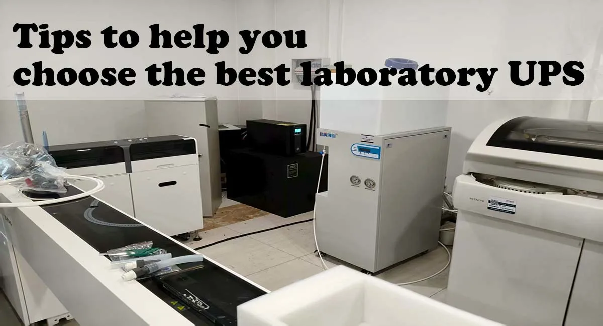 Tips to help you choose the best laboratory UPS