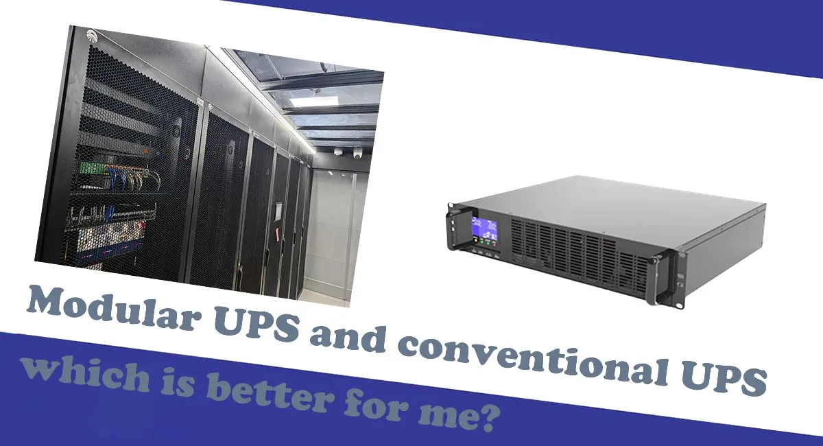 Modular UPS and conventional UPS which is better for me