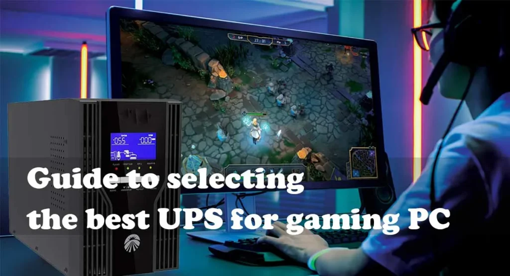 Guide to selecting the best UPS for gaming PC