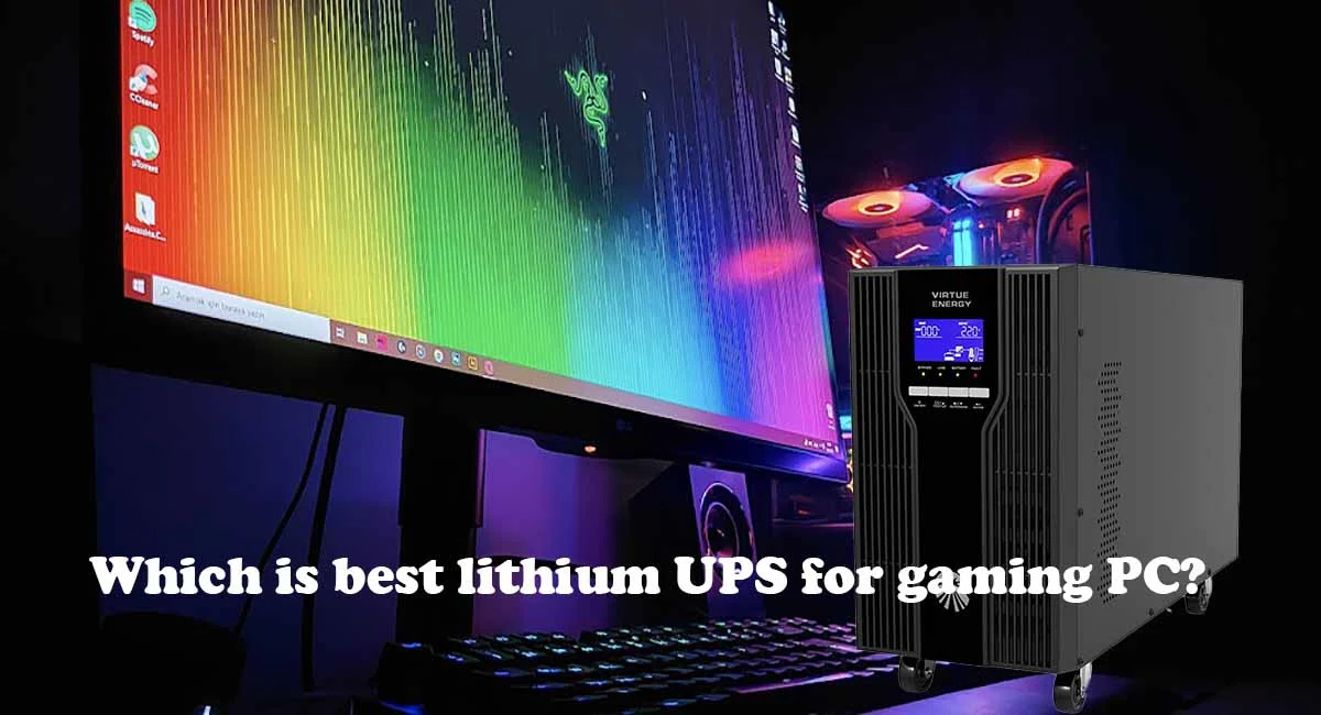Which is best lithium UPS for gaming PC