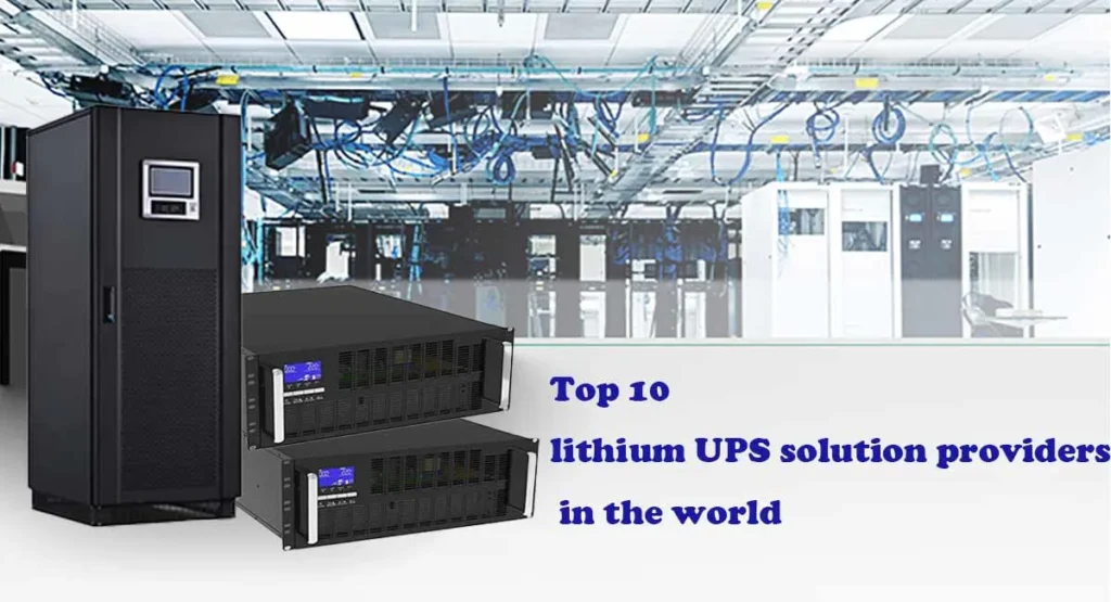 Top 10 lithium UPS solution providers in the world
