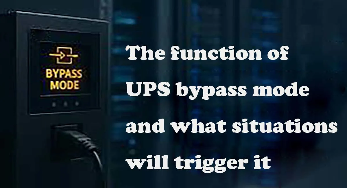 The function of UPS bypass mode and what situations will trigger it
