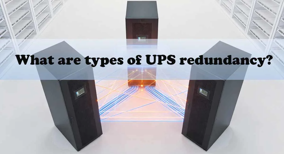 What are types of UPS redundancy