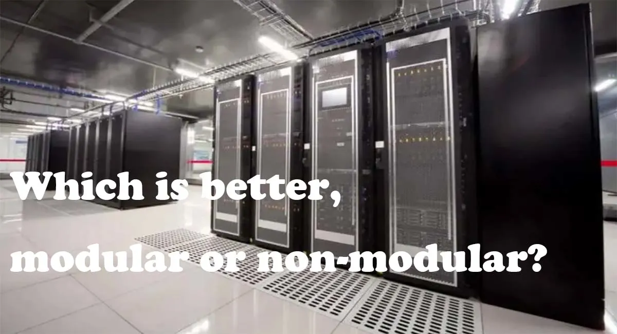 Which is better, modular or non-modular
