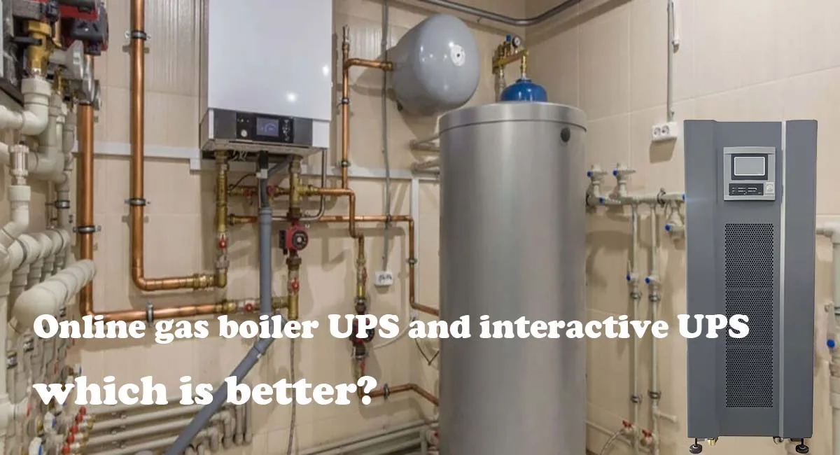 Online gas boiler UPS and interactive UPS which is better