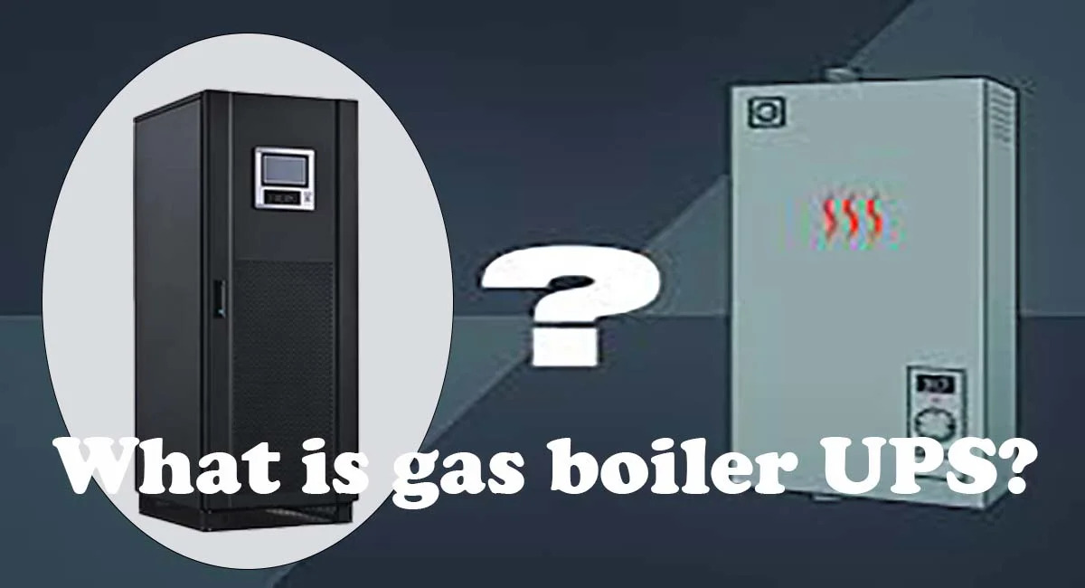 What is gas boiler UPS