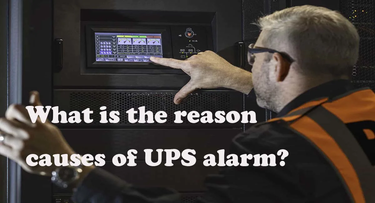 What is the reason causes of UPS alarm