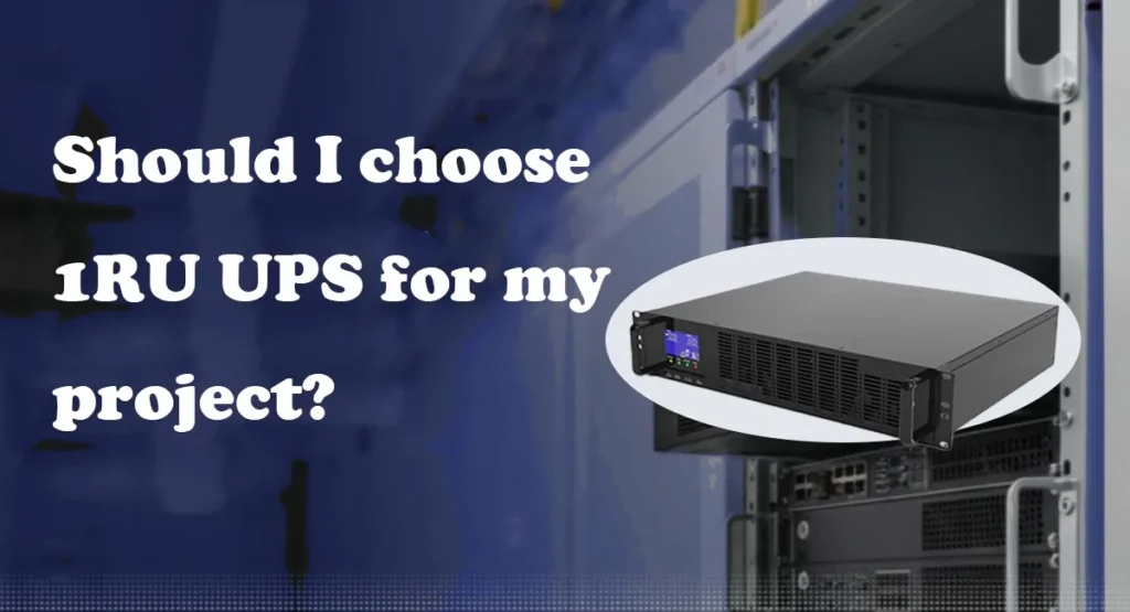 Should I choose 1RU UPS for my project