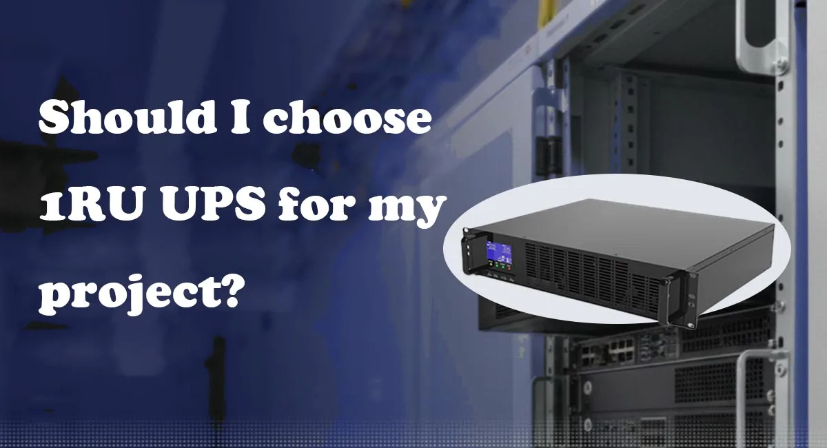 Should I choose 1RU UPS for my project