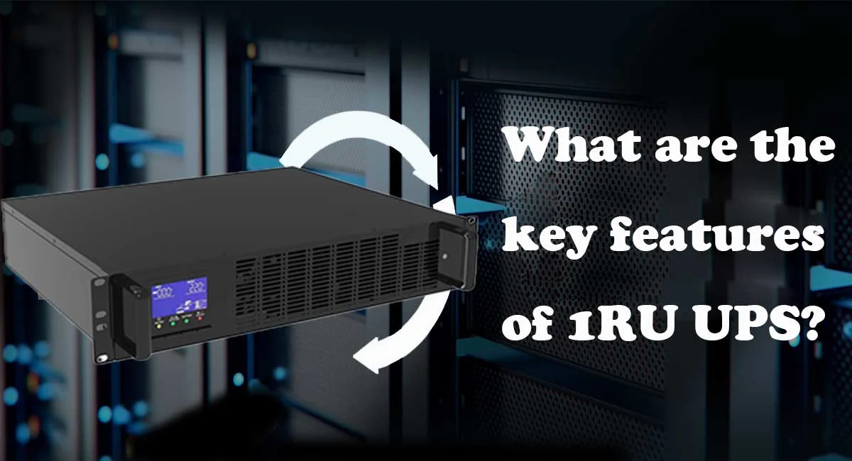 What are the key features of 1RU UPS