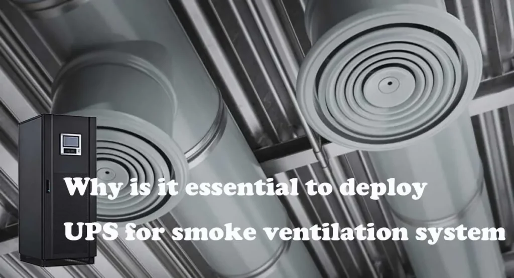 Why is it essential to deploy UPS for smoke ventilation system
