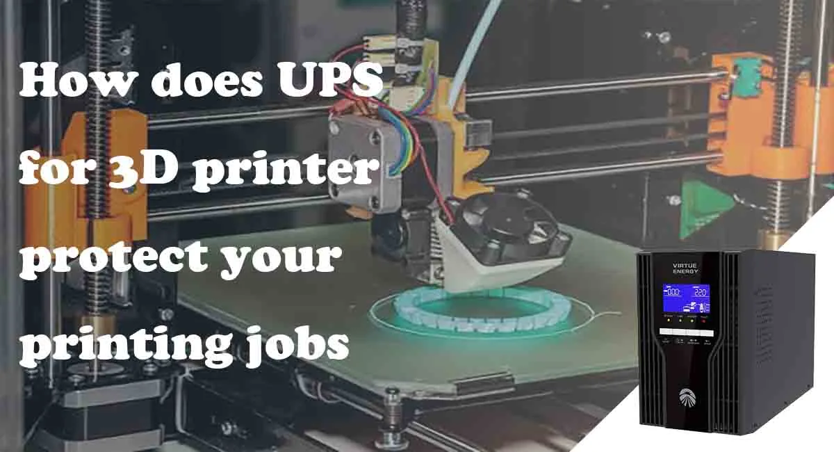 How does UPS for 3D printer protect your printing jobs