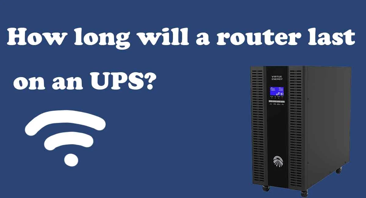 How long will a router last on an UPS