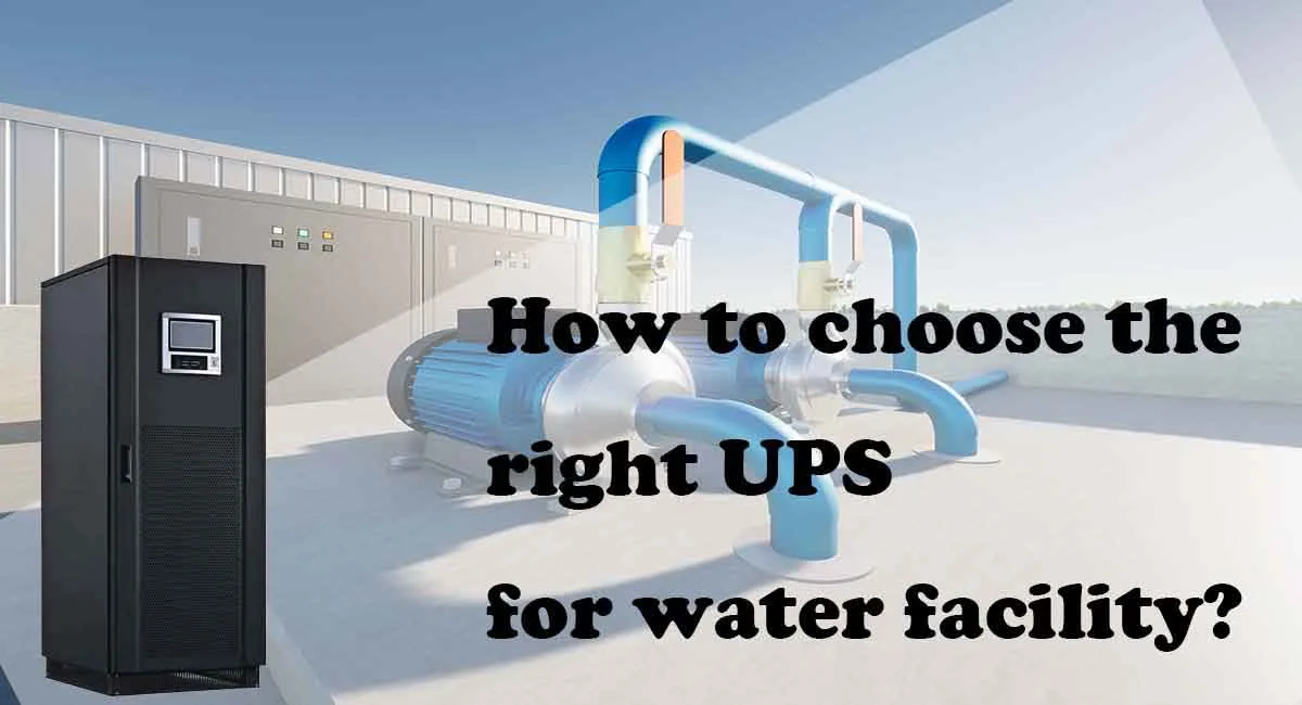 How to choose the right UPS for water facility