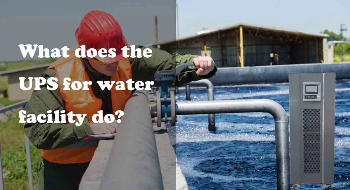 What does the UPS for water facility do