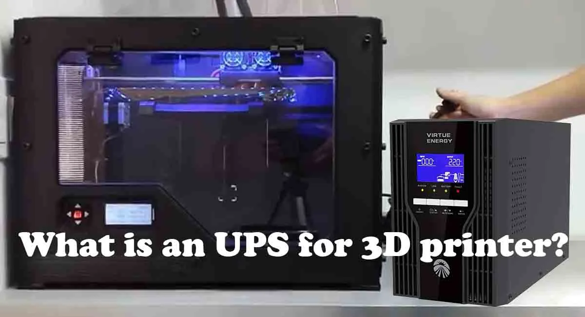 What is an UPS for 3D printer