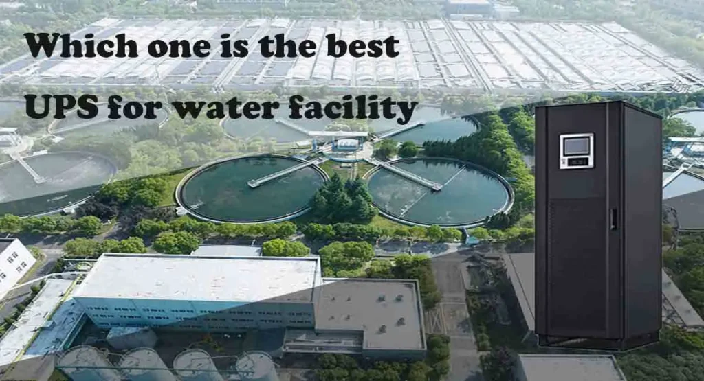 Which one is the best UPS for water facility