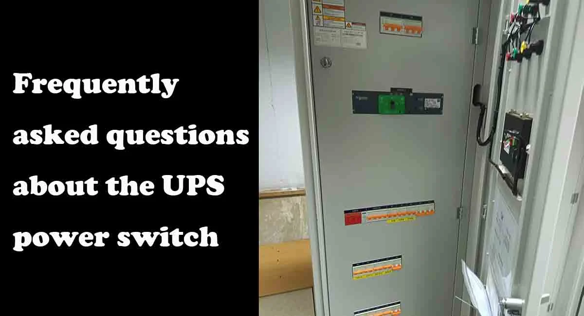 Frequently asked questions about the UPS power switch
