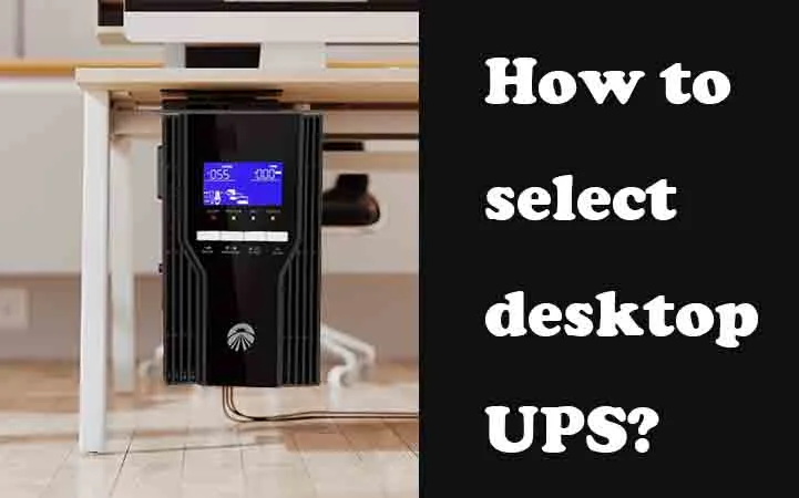How to select desktop UPS