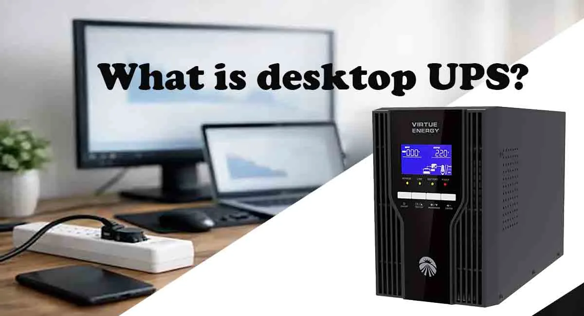 What is desktop UPS