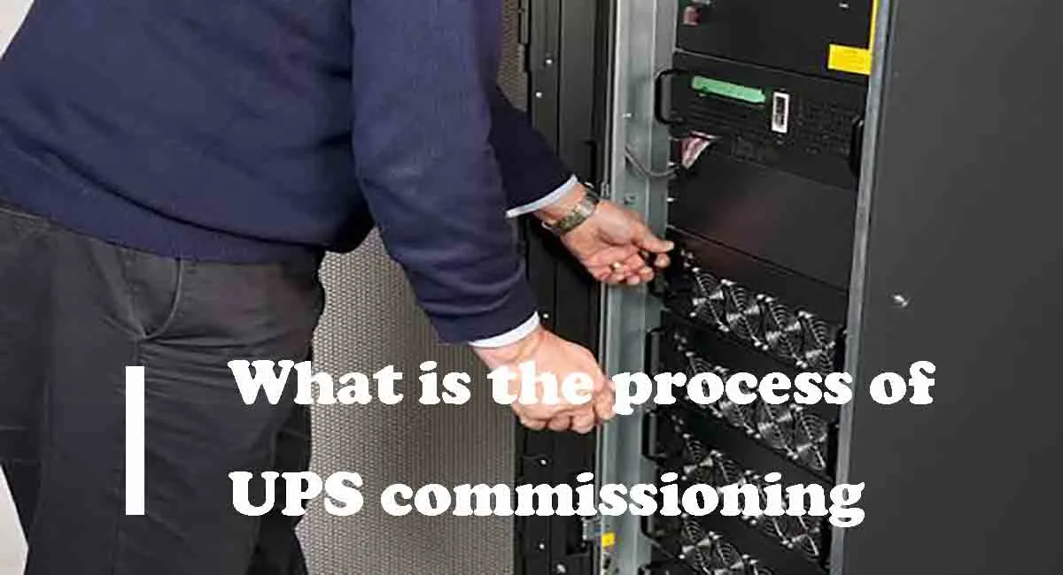 What is the process of UPS commissioning
