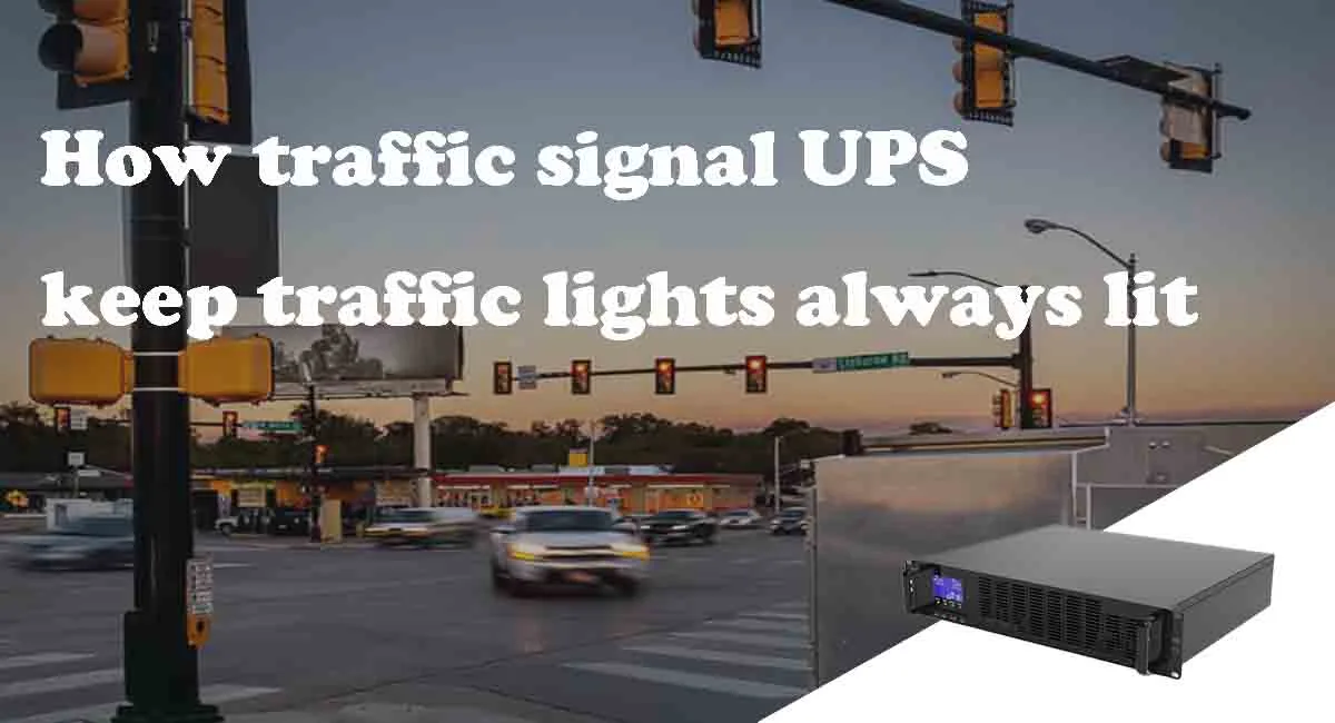 How traffic signal UPS keep traffic lights always lit